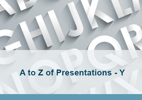 A to Z of Presentations – Y